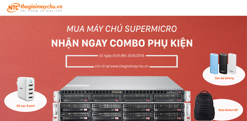 NHẬN NGAY PHỤ KIỆN HẤP DẪN KHI MUA MÁY CHỦ SUPERMICRO TỪ NGÀY 01/9 ĐẾN 30/9/2016